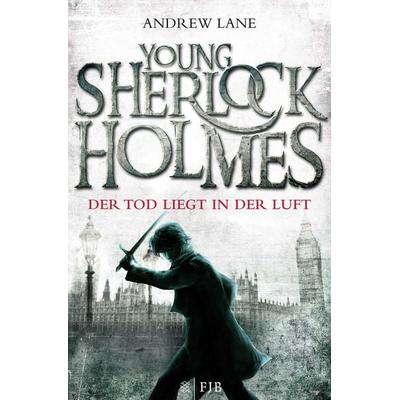 Der Tod liegt in der Luft / Young Sherlock Holmes Band 1, Taschenbuch von Andrew Lane, Fischer Taschenbuch Verlag