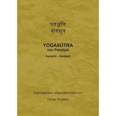 Yogasutra von Patanjali, Taschenbuch von Osman Yoncaova, Frieling-Verlag Berlin, 978-94-036-6477-4
