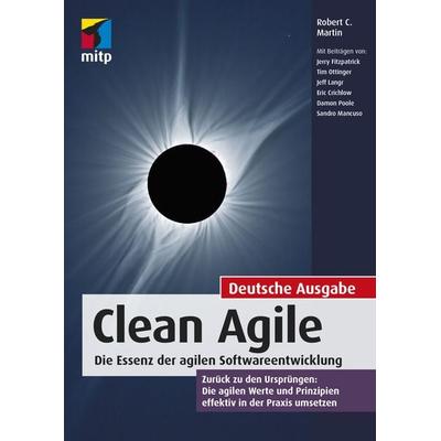 Clean Agile. Die Essenz der agilen Softwareentwicklung, Taschenbuch von Robert C. Martin, Mitp Verlags GmbH & Co.KG, 978-3-7475-0111-5