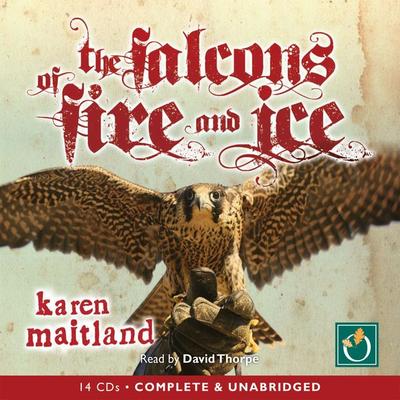 The Falcons of Fire and Ice - Karen Maitland, Audio, 9781839636134