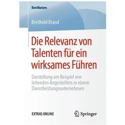 Die Relevanz von Talenten für ein wirksames Führen, Fachbücher von Berthold Brand
