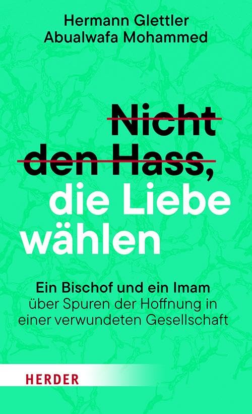 Hermann Glettler - Nicht den Hass, die Liebe wählen: Ein Bischof und ein Imam über Spuren der Hoffnung in einer verwundeten Gesellschaft - Preis vom 17.10.2026 19:25:27 h