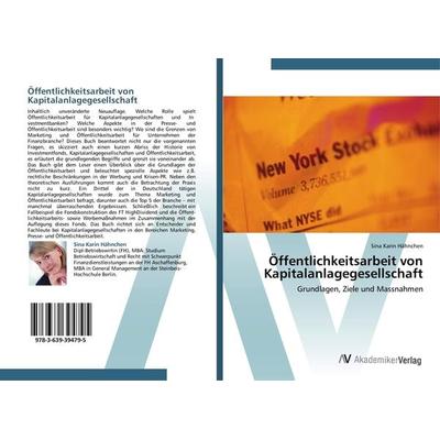 Öffentlichkeitsarbeit von Kapitalanlagegesellschaft, Taschenbuch von Sina Karin Hähnchen, AV Akademikerverlag, 978-3-639-39479-5