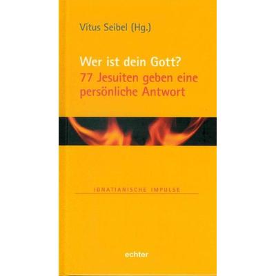 Wer ist dein Gott?, Gebundene Ausgabe von Vitus Seibel, Echter, 978-3-429-04499-2