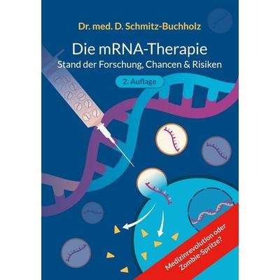 mRNA-Therapie, Taschenbuch von Daniel Schmitz-Buchholz, BoD – Books on Demand, 978-3-7543-2949-8