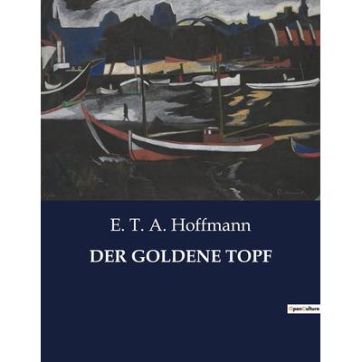 DER GOLDENE TOPF, Taschenbuch von E.T.A. Hoffmann, Culturea, 979-10-419-4931-1