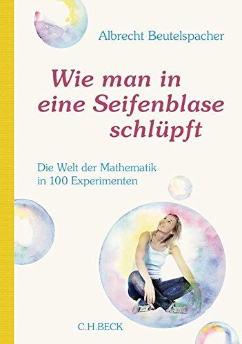 Albrecht Beutelspacher - Wie man in eine Seifenblase schlüpft: Die Welt der Mathematik in 100 Experimenten - Preis vom 13.10.2026 19:28:25 h
