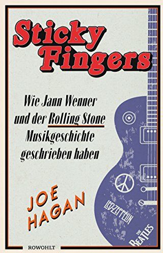 Joe Hagan - Sticky Fingers: Wie Jann Wenner und der Rolling Stone Musikgeschichte geschrieben haben - Preis vom 02.10.2026 23:42:20 h