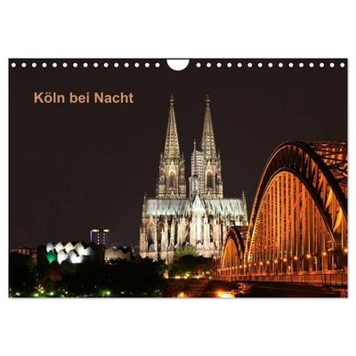 Köln bei Nacht (Wandkalender 2027 DIN A4 quer), CALVENDO Monatskalender