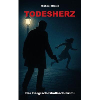 Todesherz, Taschenbuch von Michael Blesin, Rediroma-Verlag, 978-3-86870-356-6