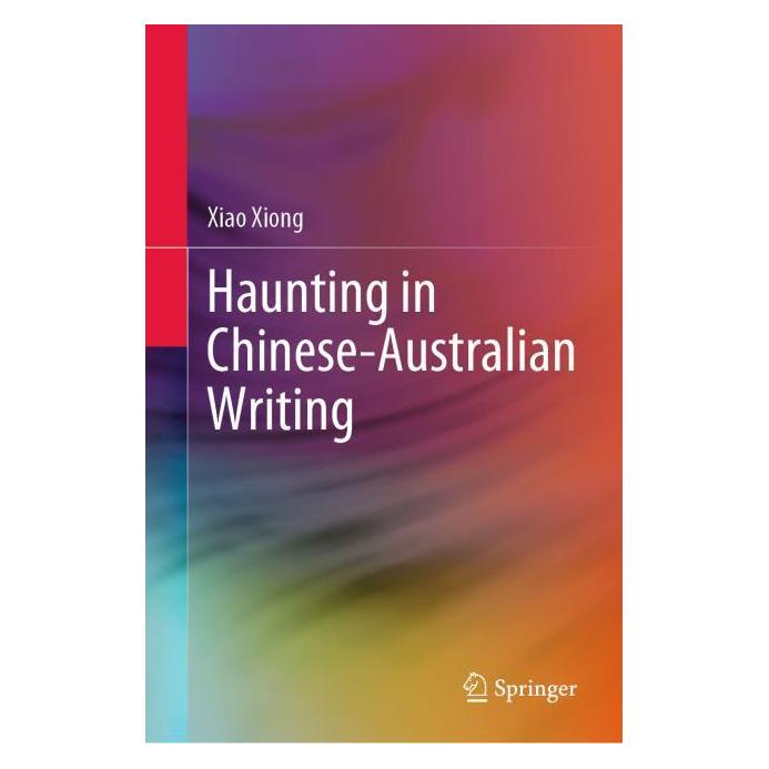 Springer Haunting in Chinese-Australian Writing (Englisch, Hardcover, Xiao Xiong) (63668118)