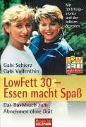 Gabi Schierz - Low Fat 30. Essen macht Spaß. Das Basisbuch zum Abnehmen ohne Diät. - Preis vom 11.10.2026 03:10:56 h