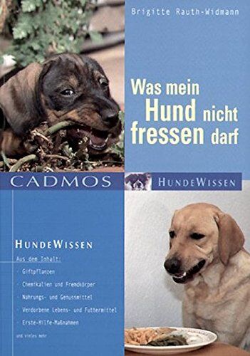 Brigitte Rauth-Widmann - Was mein Hund nicht fressen darf (Cadmos Hundewissen) - Preis vom 01.10.2026 17:08:56 h