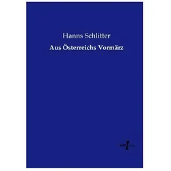 Aus Österreichs Vormärz, Fachbücher von Hanns Schlitter