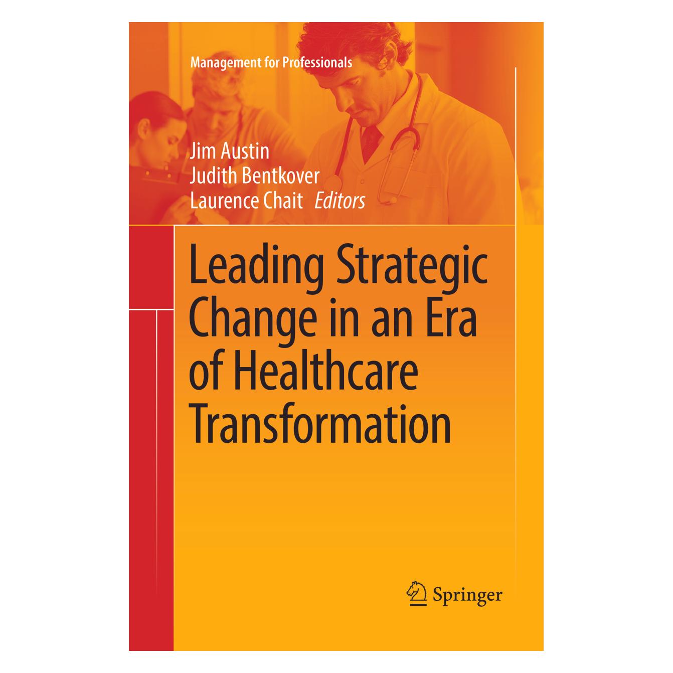 Springer Leading Strategic Change in an Era of Healthcare Transformation (Englisch, Softcover, Jim Austin, Judith Bentkover, Laurence Chait) (56002084)