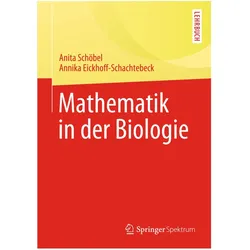 Mathematik in der Biologie, Fachbücher von Anita Schöbel, Annika Eickhoff-Schachtebeck