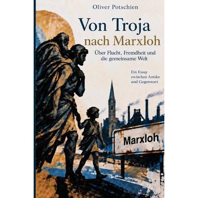 Von Troja nach Marxloh, Taschenbuch von Oliver Potschien, Mybestseller, 978-94-039-3942-1