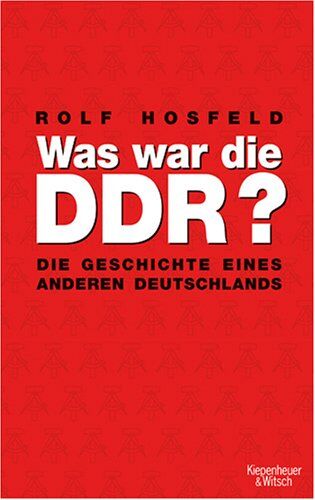 Rolf Hosfeld - Was war die DDR?: Die Geschichte eines anderen Deutschlands - Preis vom 16.10.2026 11:41:07 h