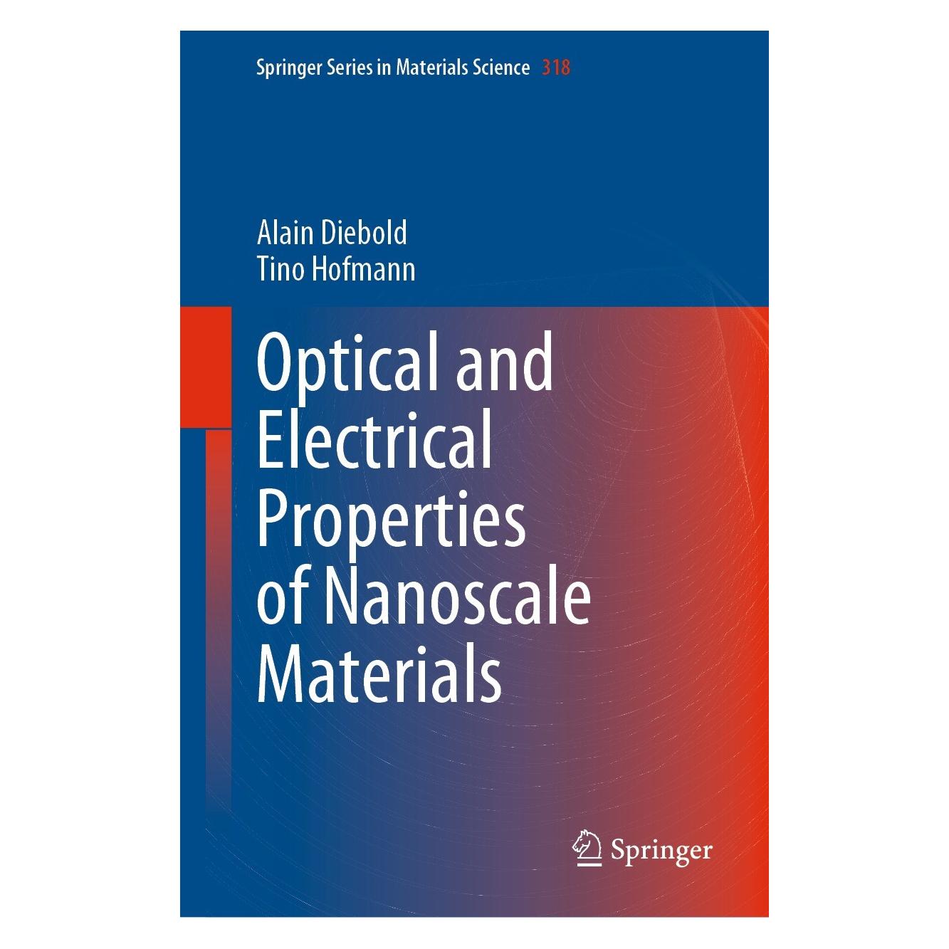 Springer Optical and Electrical Properties of Nanoscale Materials (Englisch, Hardcover, Alain Diebold, Tino Hofmann) (9783030803223)