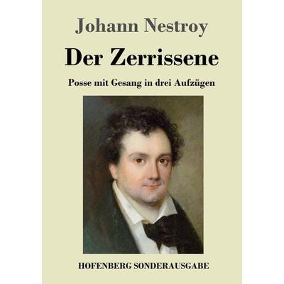 Der Zerrissene, Taschenbuch von Johann Nestroy, Hofenberg, 978-3-7437-2527-0