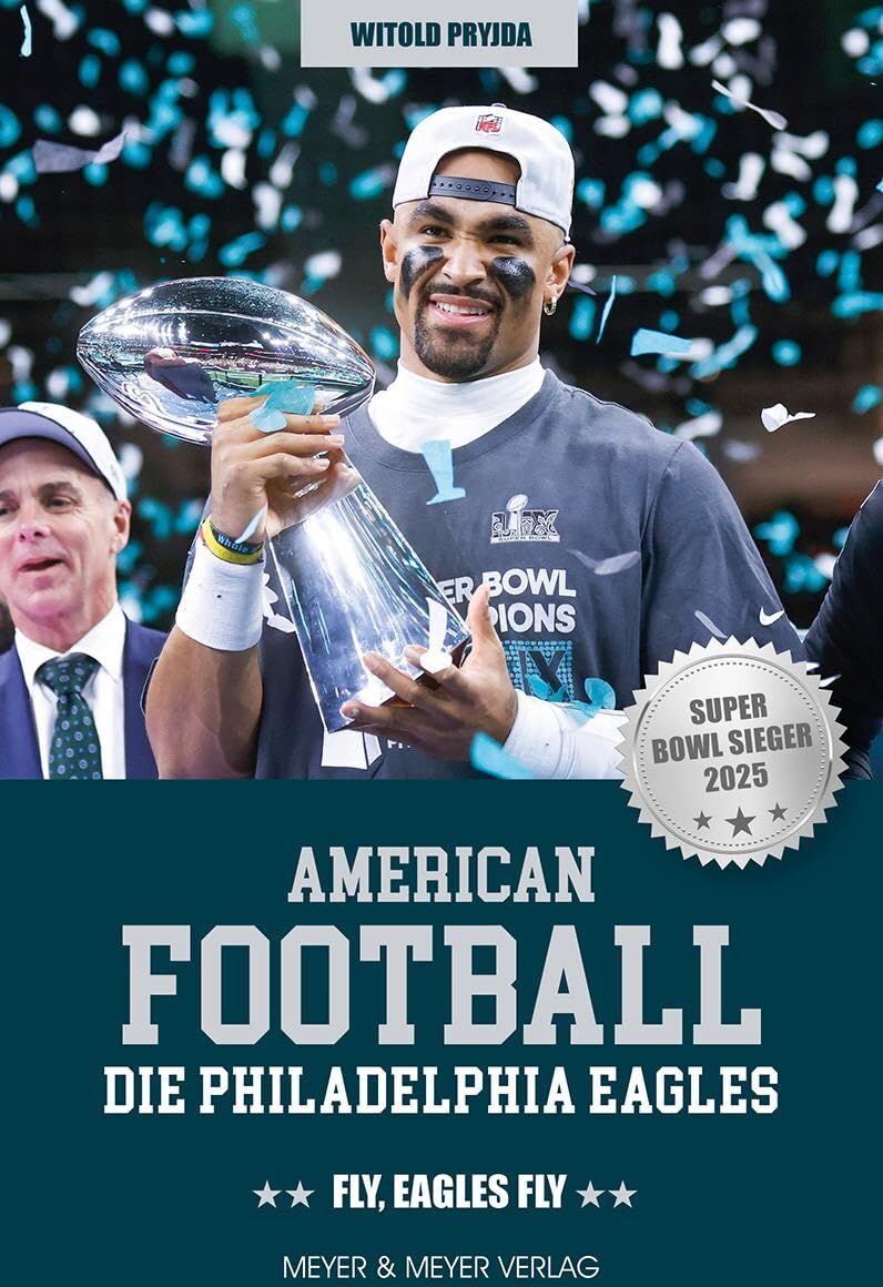 Witold Pryjda - American Football: Die Philadelphia Eagles: Fly, Eagles fly - Preis vom 16.10.2026 11:41:07 h