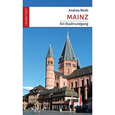 Mainz, Taschenbuch von Andrea Reidt, Lehmstedt Verlag, 978-3-95797-162-3