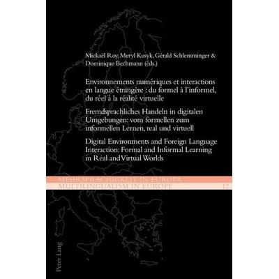 Environnements numériques et interactions en langue étrangère : du formel à l’informel, du réel à la réalité virtuelle, Taschenbuch von , Peter Lang