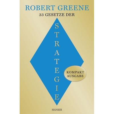 33 Gesetze der Strategie, Gebundene Ausgabe von Robert Greene, Carl Hanser, 978-3-446-43873-6