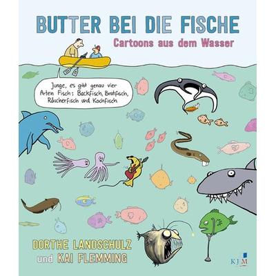 Butter bei die Fische, Taschenbuch von Dorthe Landschulz,Kai Flemming, KJM Buchverlag, 978-3-96194-156-8