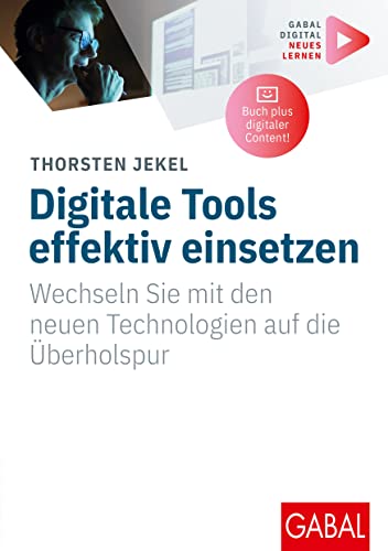 Thorsten Jekel - Digitale Tools effektiv einsetzen: Wechseln Sie mit den neuen Technologien auf die Überholspur (Mit digitalen Zusatzinhalten zum Buch) (Whitebooks) - Preis vom 09.10.2026 07:28:09 h