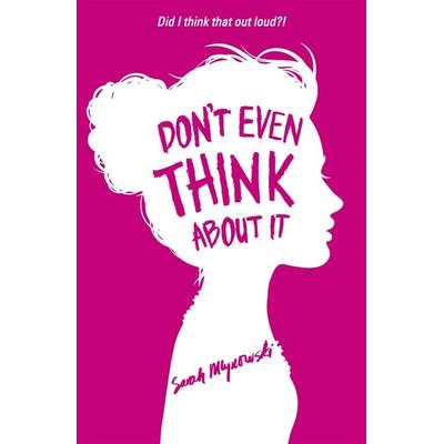 Don't Even Think About It, Taschenbuch von Sara Mlynowski, Hachette Children's Book