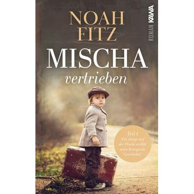 Mischa - vertrieben, Taschenbuch von Noah Fitz, Kampenwand