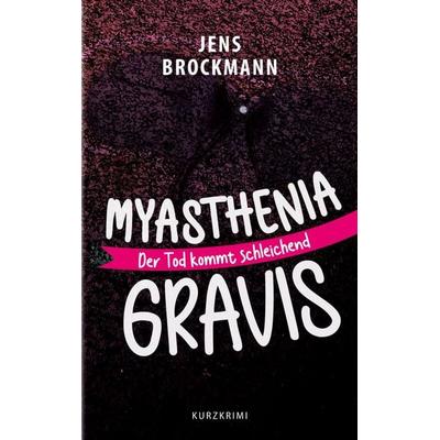 Myasthenia Gravis, Taschenbuch von Jens Brockmann, BoD – Books on Demand, 978-3-7568-0163-3