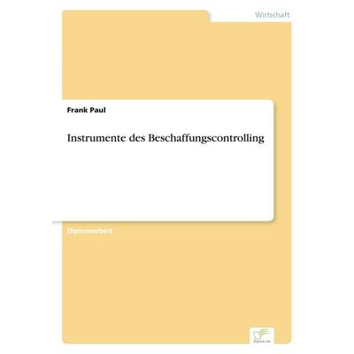 Instrumente des Beschaffungscontrolling, Taschenbuch von Frank Paul, GRIN, 978-3-8386-1615-5