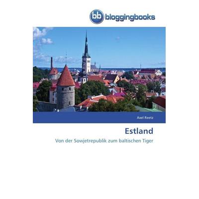 Estland, Taschenbuch von Axel Reetz, Bloggingbooks, 978-3-8417-7098-1