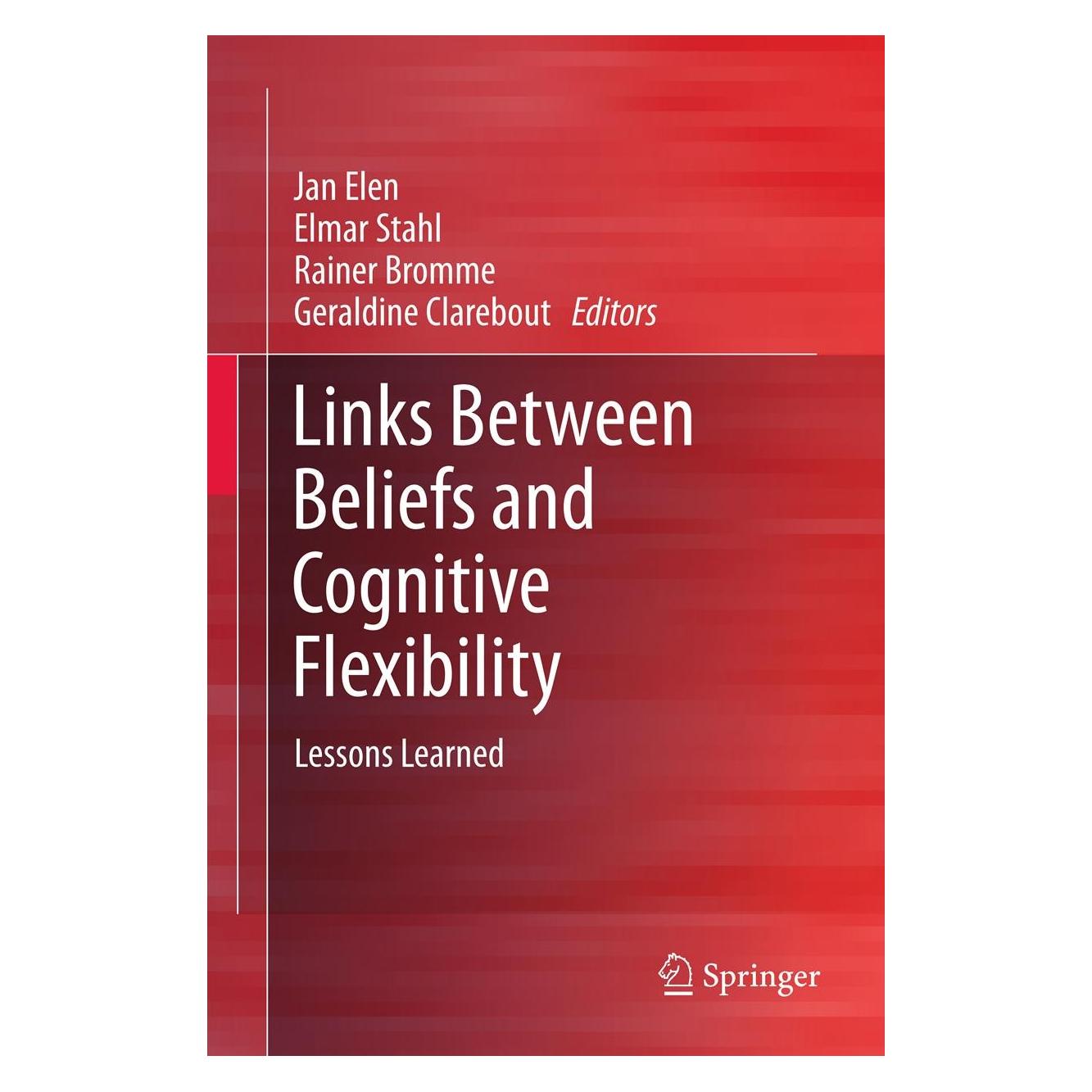 Springer Links Between Beliefs and Cognitive Flexibility (Englisch, Hardcover, Elmar Stahl, Geraldine Clarebout, Jan Elen, Rainer Bromme) (9789400717923)