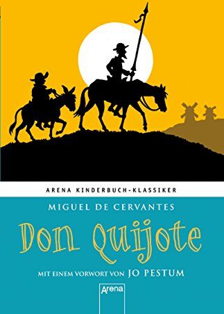 Cervantes, Miguel de - Don Quijote: Arena Kinderbuch-Klassiker. Mit einem Vorwort von Jo Pestum - Preis vom 17.10.2026 19:25:27 h