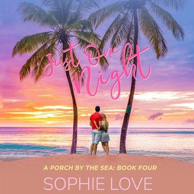 Just One Night (A Porch by the Sea—Book Four) - Sophie Love, Audio, 9781094329390