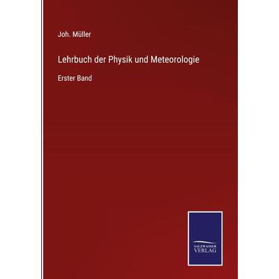 Lehrbuch der Physik und Meteorologie, Gebundene Ausgabe von Joh. Müller, Outlook, 978-3-375-05953-8