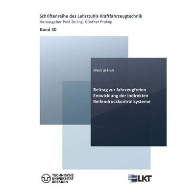 Beitrag zur fahrzeugfreien Entwicklung der indirekten Reifendruckkontrollsysteme, Taschenbuch von Wenrui Han, Cuvillier Verlag, 978-3-689-52724-2