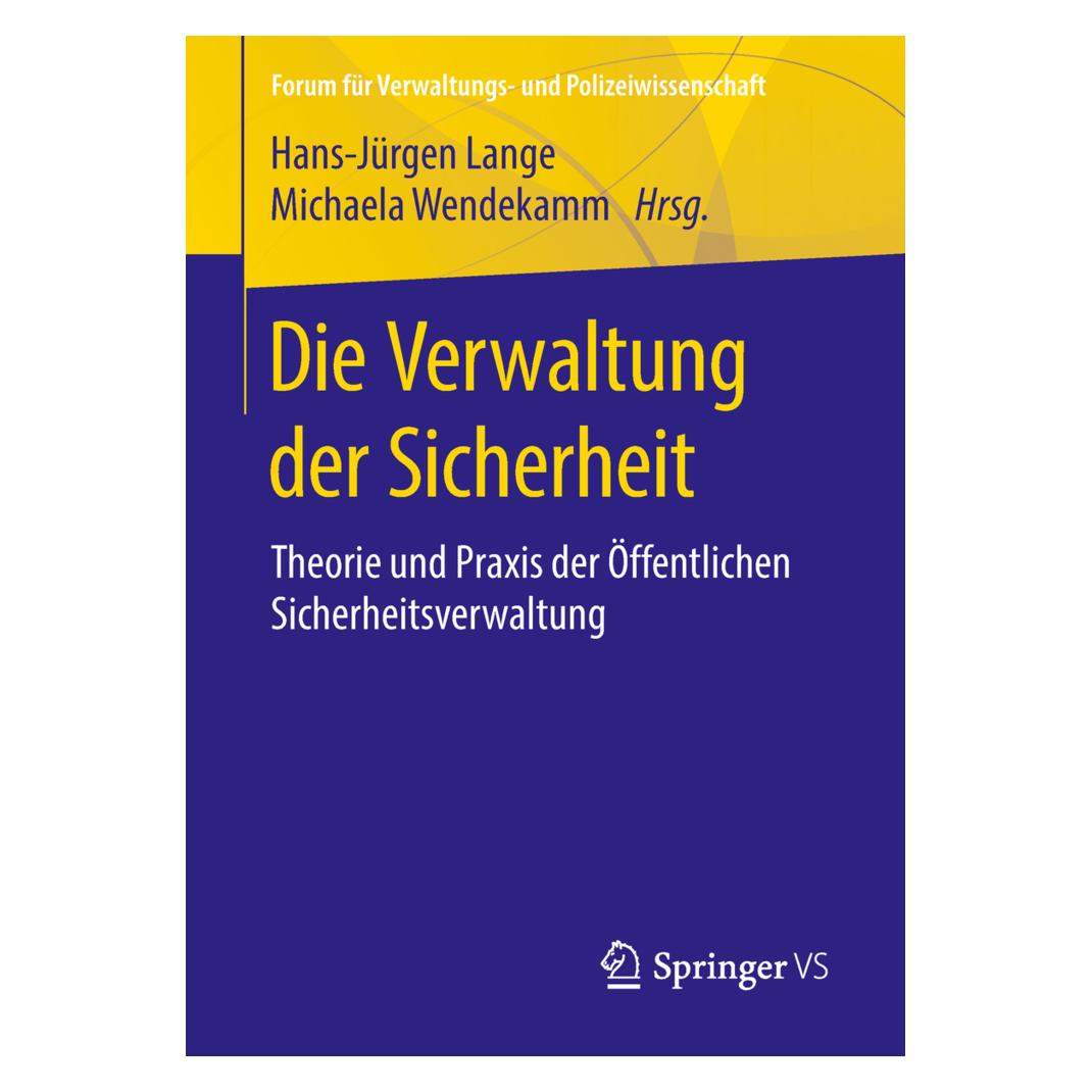 Springer Die Verwaltung der Sicherheit (Deutsch, Softcover, Hans-Jürgen Lange, Michaela Wendekamm) (43018096)