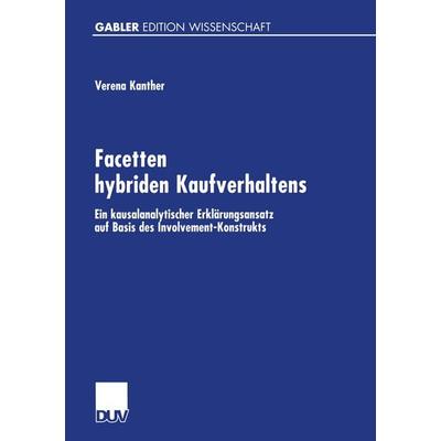 Facetten hybriden Kaufverhaltens, Taschenbuch von Verena Kanther, Deutscher Universitätsverlag, 978-3-8244-7370-0