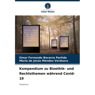 Kompendium zu Bioethik- und Rechtsthemen während Covid-19, Taschenbuch von Omar Fernando Becerra Partida,María de Jesús Méndez Verduzco, Verlag Unser
