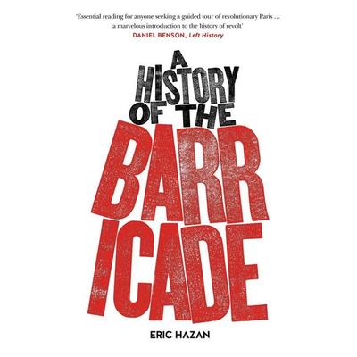 A History of the Barricade, Taschenbuch von Eric Hazan, Pan macmillan Ltd., 978-1-78478-128-6