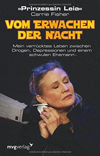 Carrie Fisher, Prinzessin Leia - Vom Erwachen der Nacht: Mein verrücktes Leben zwischen Drogen, Depressionen und einem schwulen Ehemann - Preis vom 14.10.2026 23:07:16 h