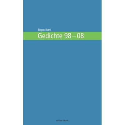Gedichte 98-08, Taschenbuch von Eugen Rumi, BoD – Books on Demand, 978-3-8370-8752-9