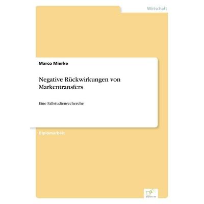Negative Rückwirkungen von Markentransfers, Taschenbuch von Marco Mierke, GRIN, 978-3-8386-7931-0