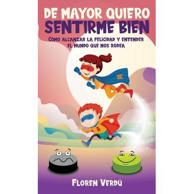 DE MAYOR QUIERO SENTIRME BIEN, Gebundene Ausgabe von Floren Verdú, Floren Verdú
