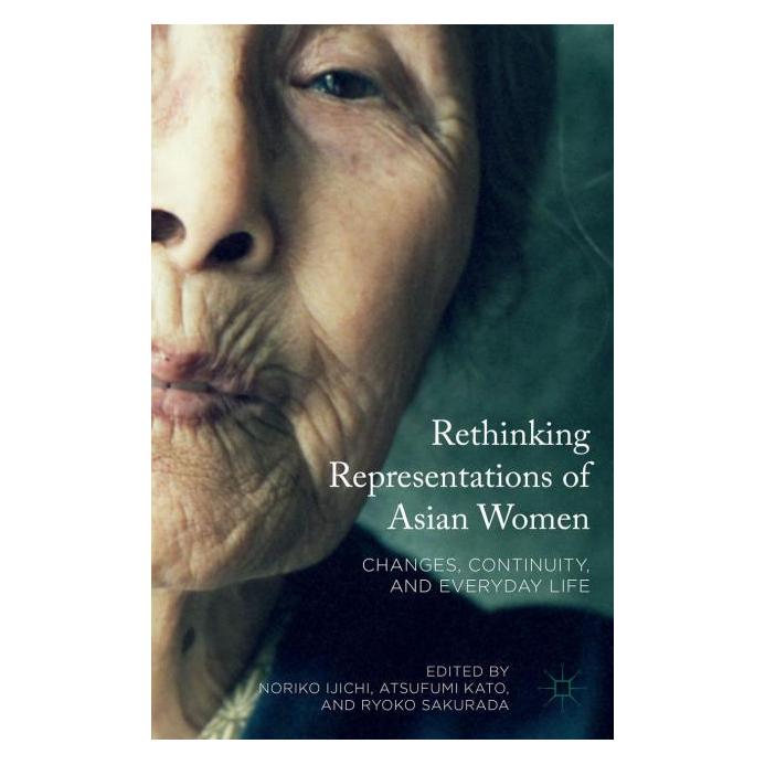 Palgrave Macmillan Rethinking Representations of Asian Wom (Englisch, Hardcover, Atsufumi Kato, Noriko Ijichi, Ryoko Sakurada) (63298351)