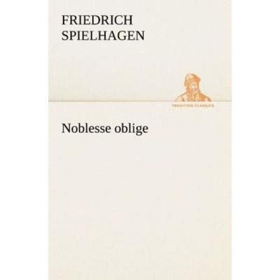 Noblesse oblige, Taschenbuch von Friedrich Spielhagen, Tredition, 978-3-8424-2009-0